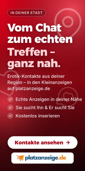 Erotik-Kontakte aus deiner Region – Kleinanzeigen auf platzanzeige.de